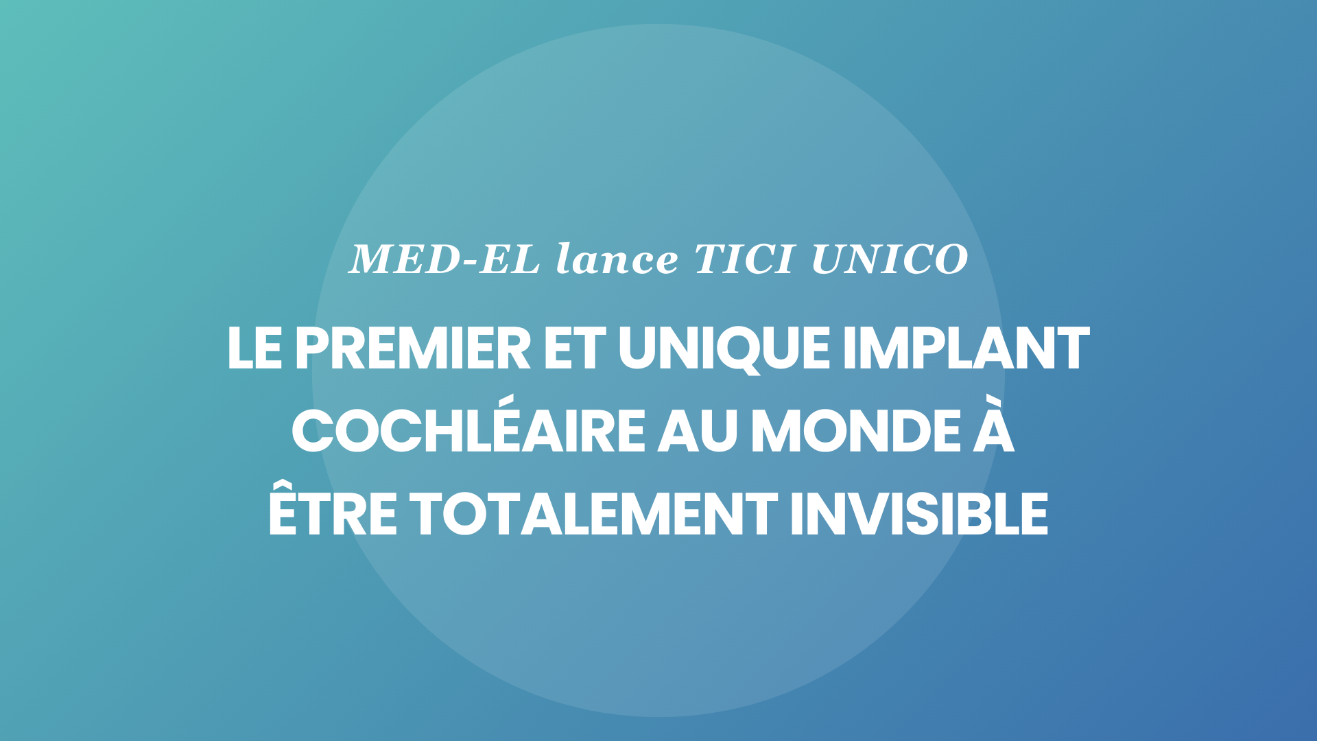 Image ORL MED-EL lance TICI UNICO 1920x1080